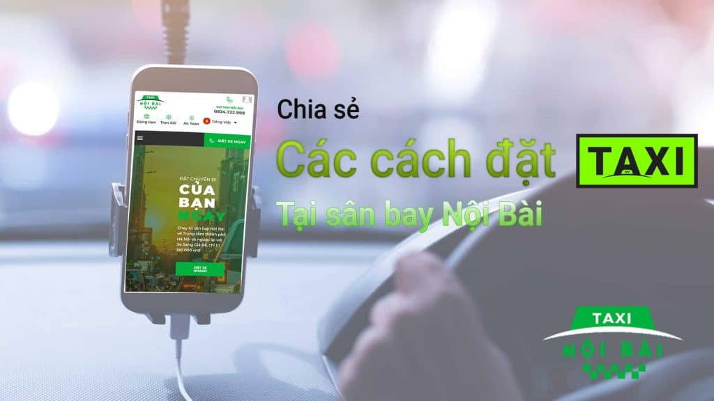 Chia sẻ những cách đặt taxi chất lượng tại sân bay Nội Bài
